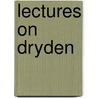 Lectures On Dryden door Arthur Woollgar Verrall