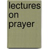 Lectures On Prayer door Richard Whately