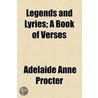 Legends And Lyries door Adelaide Anne Procter