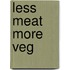 Less Meat More Veg