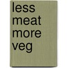 Less Meat More Veg by Rachel de Thample