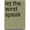 Let the Wind Speak door Juan Carlos Onetti