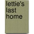 Lettie's Last Home