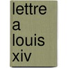 Lettre A Louis Xiv by Fran ois de Sa F. Nelon