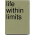 Life Within Limits