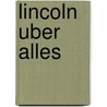 Lincoln Uber Alles door John Emison