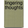 Lingering Thoughts by Kathleen P. Johnson