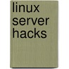 Linux Server Hacks door Rob Flickenger