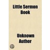 Little Sermon Book by Unknown Author