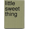Little Sweet Thing door Roy Williams