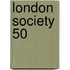 London Society  50