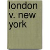 London V. New York door anon.