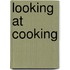Looking at Cooking