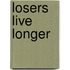 Losers Live Longer