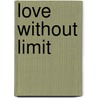 Love Without Limit by Walter E. Williams