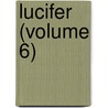 Lucifer (Volume 6) by Theosophical Society
