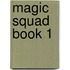 Magic Squad Book 1