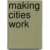 Making Cities Work door Richard Stren