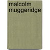 Malcolm Muggeridge door Gregory Wolfe