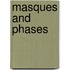 Masques and Phases