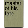 Master of His Fate by J. Mclaren Cobban