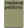 Medieval Petitions door Onbekend
