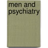 Men And Psychiatry by Jean Astin