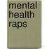 Mental Health Raps