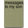 Messages to My Son door Fanny Webb