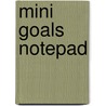 Mini Goals Notepad door Mary Kate McDevitt