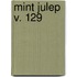 Mint Julep  V. 129