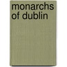 Monarchs of Dublin by Not Available
