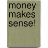 Money Makes Sense! by Paul Metcalfe