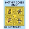 Mother Goose Mazes door Dave Phillips