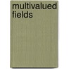 Multivalued Fields by Hagen Kleinert