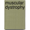 Muscular Dystrophy by Melissa Abramovitz