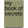 My Book of Secrets door Moira Butterfield