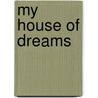 My House Of Dreams door Susan Kite
