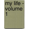 My Life - Volume 1 door Richard Wagner