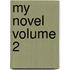 My Novel  Volume 2