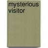 Mysterious Visitor door Monica Stokes