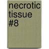 Necrotic Tissue #8 door Roy C. Booth