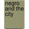 Negro And The City door Richard B. Sherman