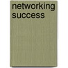 Networking Success door Anne Boe