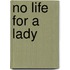 No Life For A Lady