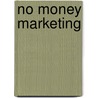 No Money Marketing by Jessie Paul