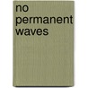 No Permanent Waves door Onbekend