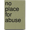 No Place for Abuse by Nancy Nason-Clark