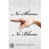 No Shame, No Blame door Allen Teresa