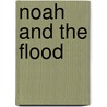 Noah And The Flood by Annie Sunday McKee